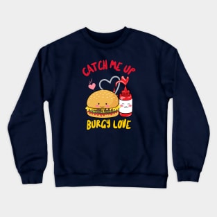 Romantic Burger And Ketchup Crewneck Sweatshirt